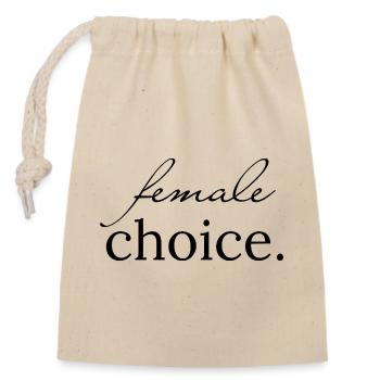 female choice. | Show what you stand for. - Closable cotton gift bag (14x20cm) - nature - Front