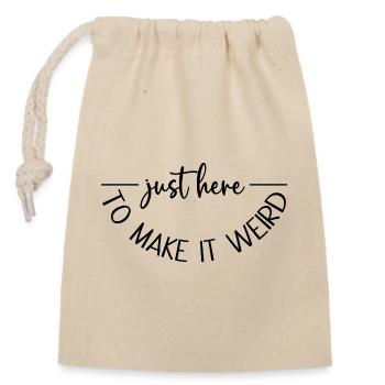 Juste là pour le rendre bizarre - Sac cadeau en coton avec cordon (14 x 20 cm) - nature - Devant