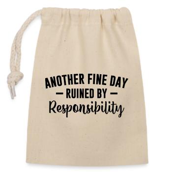 Another Fine Day Ruined By Responsibility - Closable cotton gift bag (14x20cm) - nature - Front