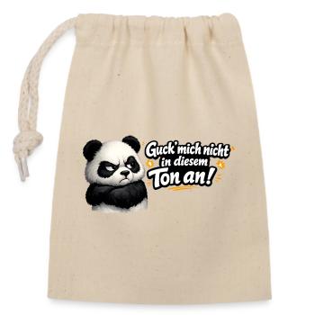 Guck mich nicht in diesem Ton an! Panda - Verschließbarer Geschenkbeutel aus Baumwolle (14x20cm) - Natur - Vorne