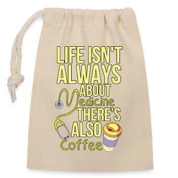 La vie n’est pas toujours une question de médecine, il y a du café - Sac cadeau en coton avec cordon (14 x 20 cm) - nature - Devant