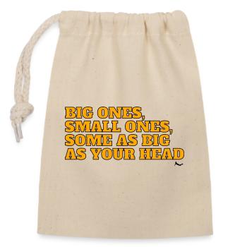Big ones, small ones, some as big as your head! - Closable cotton gift bag (14x20cm) - nature - Front