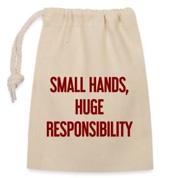 Small Hands, Huge Responsibility Parent Saying - Closable cotton gift bag (14x20cm) - nature - Front