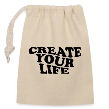 Create Your Life –  Motivationsspruch - Verschließbarer Geschenkbeutel aus Baumwolle (14x20cm) - Natur - Vorne