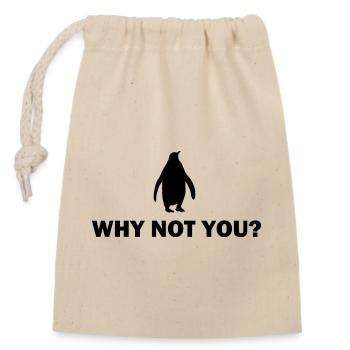 Penguin Motivation Design - Why Not You - Closable cotton gift bag (14x20cm) - nature - Front