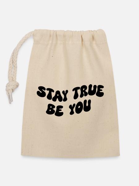 Stay True Be You - Verschließbarer Geschenkbeutel aus Baumwolle (14x20cm) - Natur