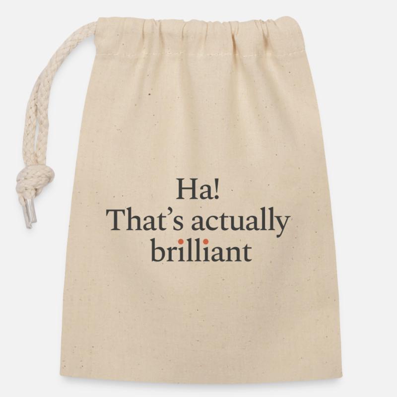 Ha! That's actually brilliant - Verschließbarer Geschenkbeutel aus Baumwolle (14x20cm) - Natur