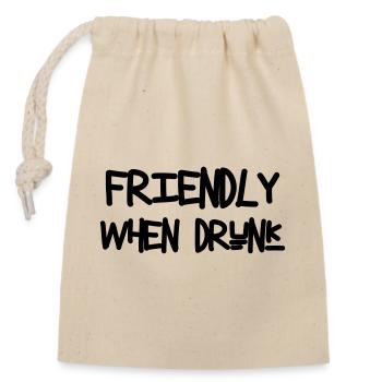 Friendly When Drunk - Alcohol - Closable cotton gift bag (14x20cm) - nature - Front