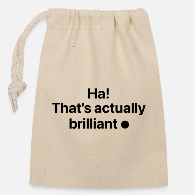 Ha! That's actually brilliant - Verschließbarer Geschenkbeutel aus Baumwolle (14x20cm) - Natur