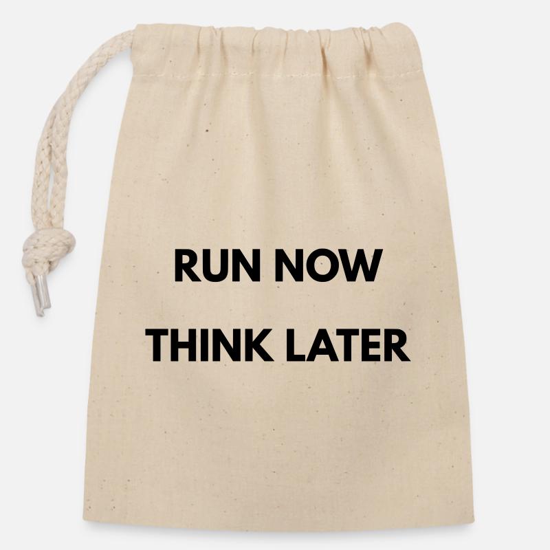 Running Motivation Run Now Think Later - Closable cotton gift bag (14x20cm) - nature
