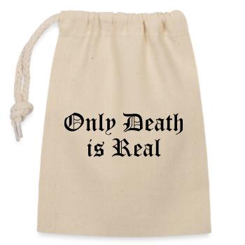 Nur der Tod ist real - Verschließbarer Geschenkbeutel aus Baumwolle (14x20cm) - Natur - Vorne