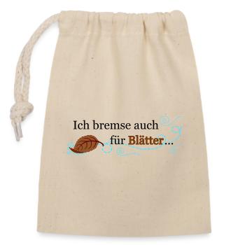 Ich bremse auch für Blätter ... - Verschließbarer Geschenkbeutel aus Baumwolle (14x20cm) - Natur - Vorne