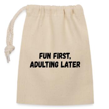 First fun, later adult - Closable cotton gift bag (14x20cm) - nature - Front