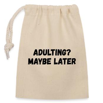 Growing up: Maybe later - Closable cotton gift bag (14x20cm) - nature - Front