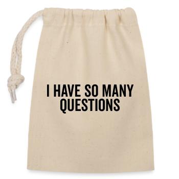 I Have So Many Questions - Closable cotton gift bag (14x20cm) - nature - Front
