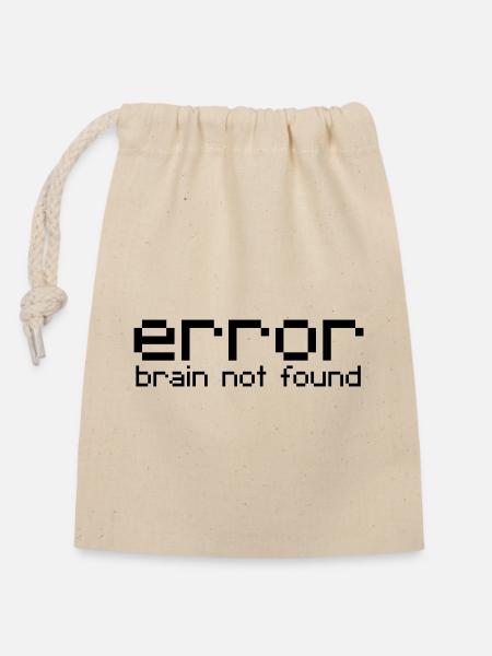 error brain not found - Verschließbarer Geschenkbeutel aus Baumwolle (14x20cm) - Natur