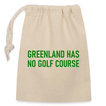 Greenland has no Golf Course - Grönland Golfplatz - Closable cotton gift bag (14x20cm) - nature - Front