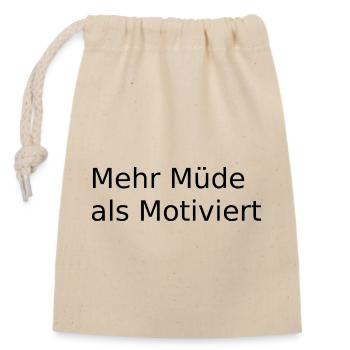 Mehr Muede als Motiviert - Verschließbarer Geschenkbeutel aus Baumwolle (14x20cm) - Natur - Vorne