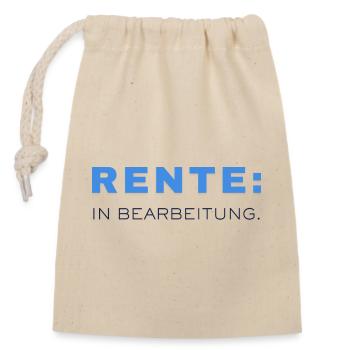 Rente: In Bearbeitung – Büro Humor - Verschließbarer Geschenkbeutel aus Baumwolle (14x20cm) - Natur - Vorne