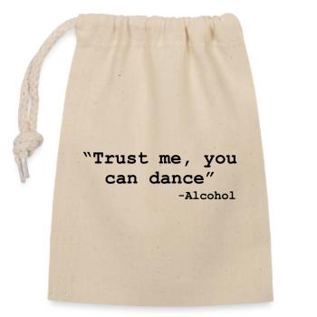 Trust me you can dance - Alcohol - Closable cotton gift bag (14x20cm) - nature - Front
