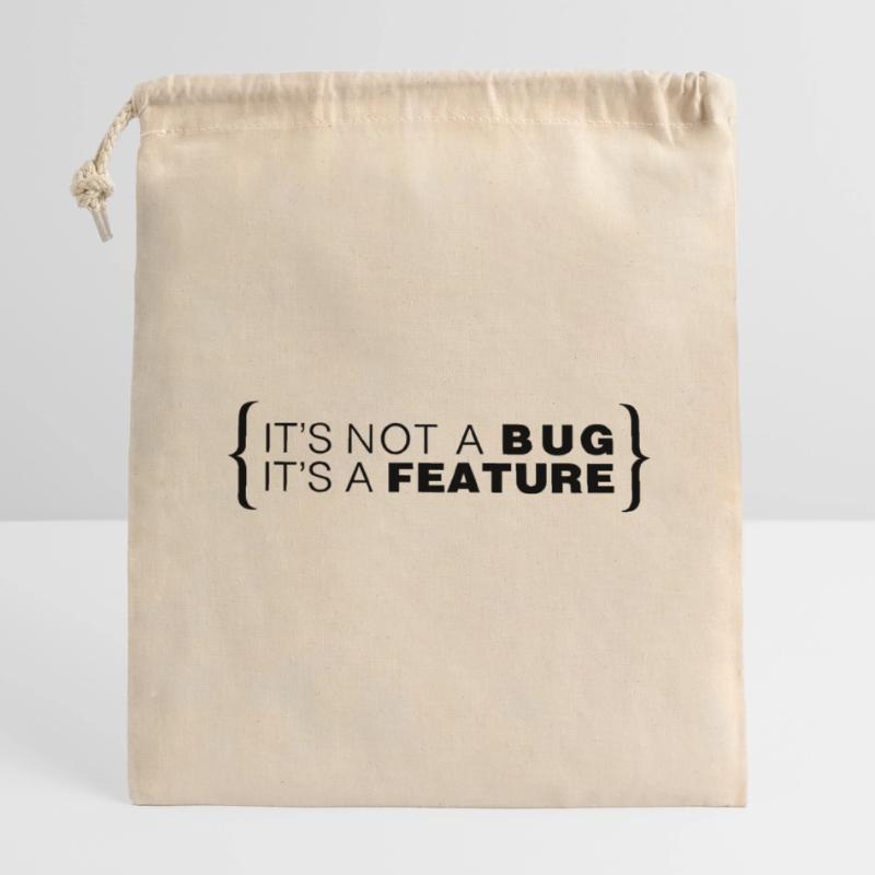 It's not a bug. It's a feature. Verschließbarer Geschenkbeutel aus Baumwolle (14x20cm)