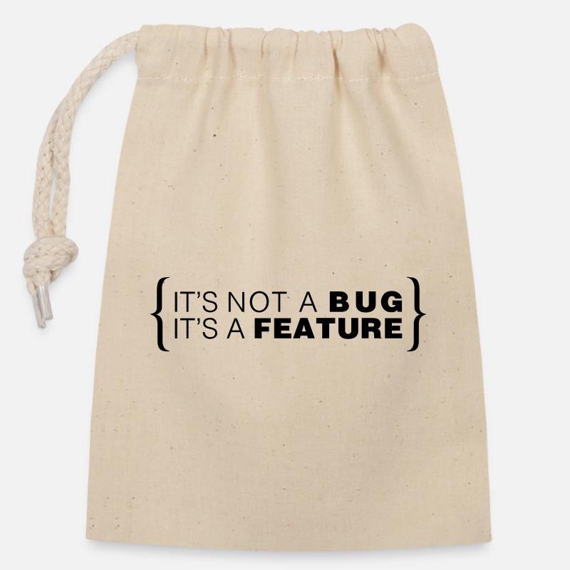 It's not a bug. It's a feature. - Verschließbarer Geschenkbeutel aus Baumwolle (14x20cm) - Natur
