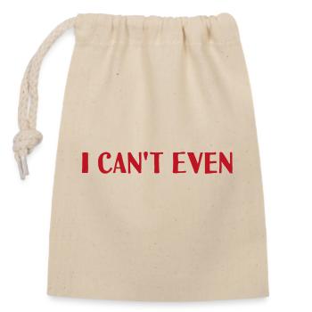 I can't even - Closable cotton gift bag (14x20cm) - nature - Front