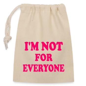 i'm not for everyone - Verschließbarer Geschenkbeutel aus Baumwolle (14x20cm) - Natur - Vorne