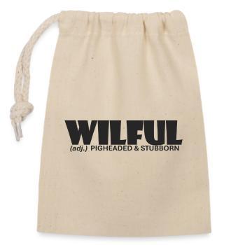 Willful Pigheaded & Stubborn - Closable cotton gift bag (14x20cm) - nature - Front