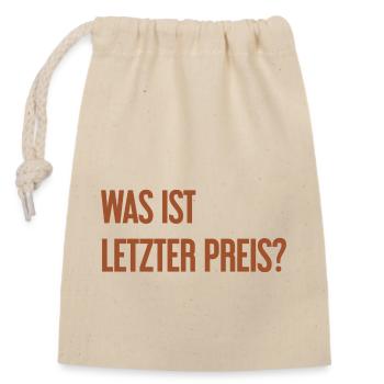Was ist letzter Preis? - Verschließbarer Geschenkbeutel aus Baumwolle (14x20cm) - Natur - Vorne