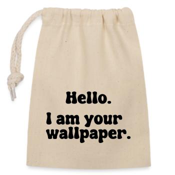 Hello i am your wallpaper meme - Closable cotton gift bag (14x20cm) - nature - Front