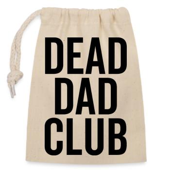 Dead Dad Club - Verschließbarer Geschenkbeutel aus Baumwolle (14x20cm) - Natur - Vorne