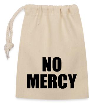 No mercy - Verschließbarer Geschenkbeutel aus Baumwolle (14x20cm) - Natur - Vorne