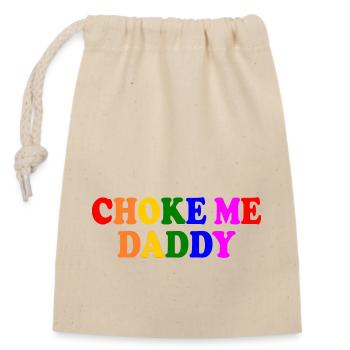 Choke me daddy - Verschließbarer Geschenkbeutel aus Baumwolle (14x20cm) - Natur - Vorne