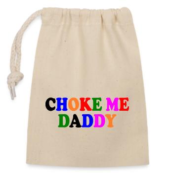 Choke me daddy - Closable cotton gift bag (14x20cm) - nature - Front
