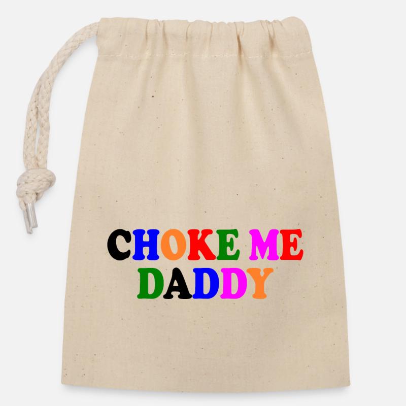 Choke me daddy - Verschließbarer Geschenkbeutel aus Baumwolle (14x20cm) - Natur