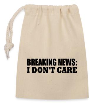breaking news i don't care - Sac cadeau en coton avec cordon (14 x 20 cm) - nature - Devant
