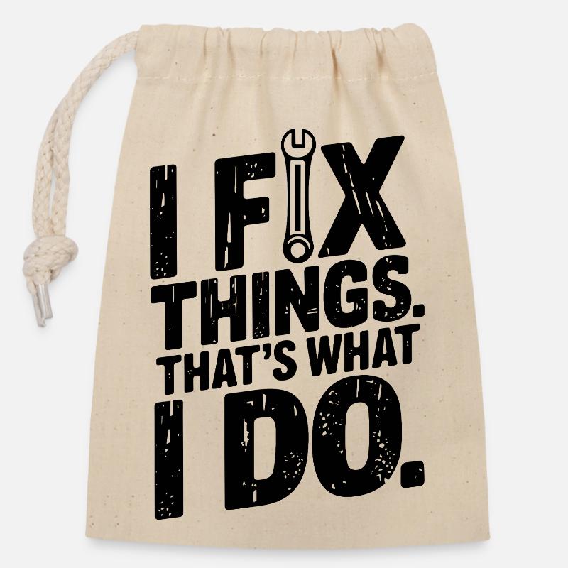 I Fix Things. That's What I Do - Closable cotton gift bag (14x20cm) - nature