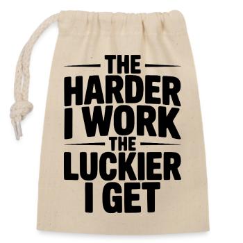 The Harder I Work The Luckier I Get - Closable cotton gift bag (14x20cm) - nature - Front