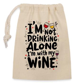 I’M NOT DRINKING ALONE, I’M WITH MY WINE - Closable cotton gift bag (14x20cm) - nature - Front