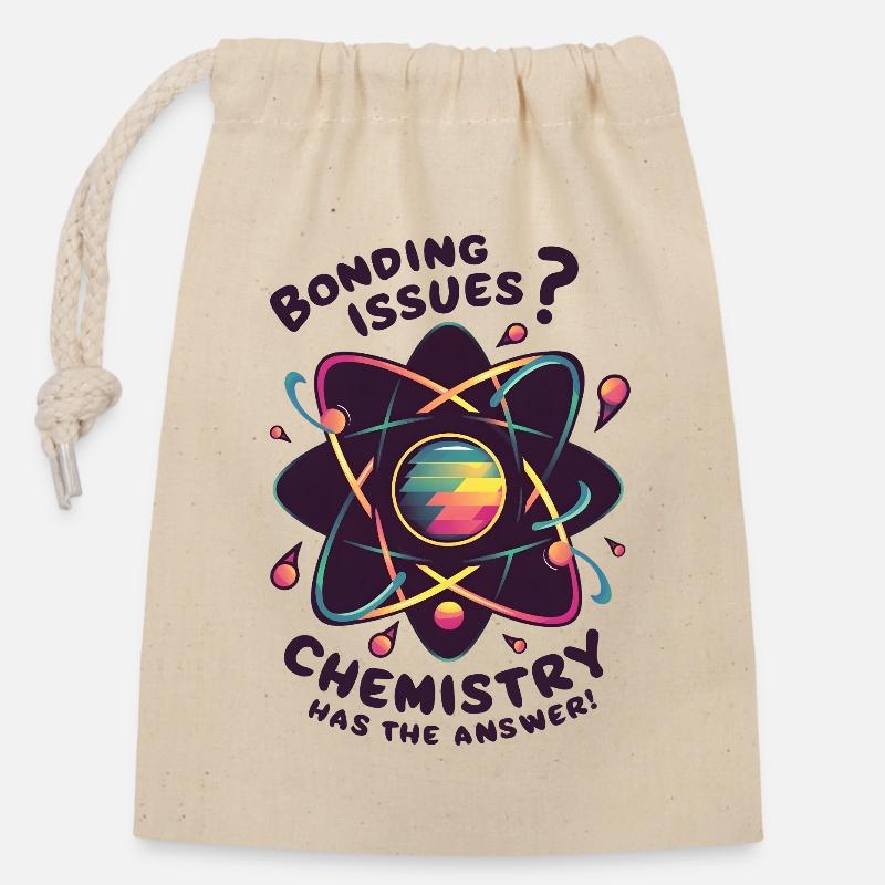 Bonding Issues? Chemistry Has the Answer - Verschließbarer Geschenkbeutel aus Baumwolle (14x20cm) - Natur