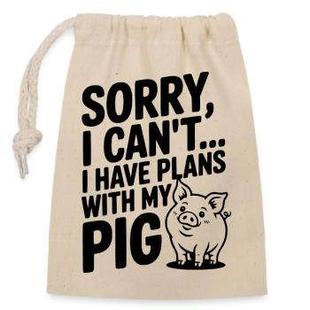 Sorry, I Can't I Have Plans with My Pig - Closable cotton gift bag (14x20cm) - nature - Front