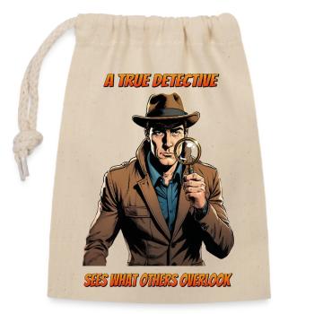A true detective - Closable cotton gift bag (14x20cm) - nature - Front