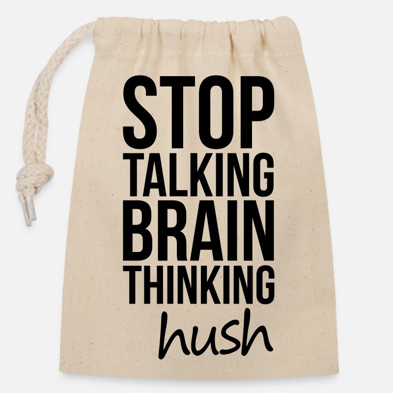 Stop Talking, Brain Thinking - Verschließbarer Geschenkbeutel aus Baumwolle (14x20cm) - Natur