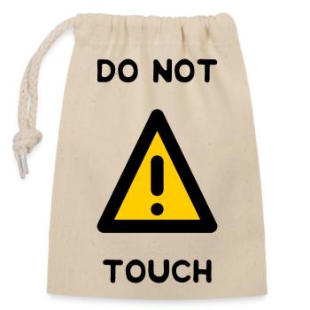 DO NOT TOUCH. PANNEAU. DANGER. HUMOUR. DRÔLE - Sac cadeau en coton avec cordon (14 x 20 cm) - nature - Devant