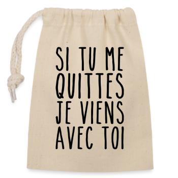 Je Viens Avec Toi - Humour Saint Valentin - Sac cadeau en coton avec cordon (14 x 20 cm) - nature - Devant
