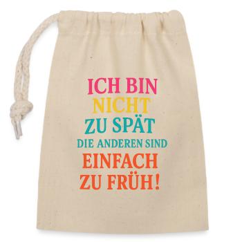 Cheeky saying for latecomers - Closable cotton gift bag (14x20cm) - nature - Front