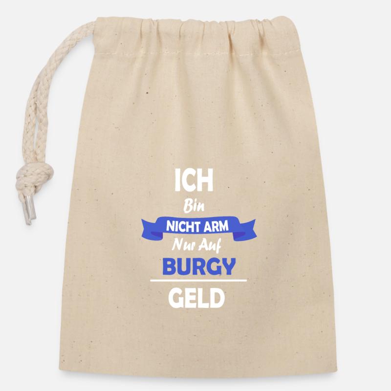 Ich bin nicht arm - Nur auf Burgy Geld - Verschließbarer Geschenkbeutel aus Baumwolle (14x20cm) - Natur