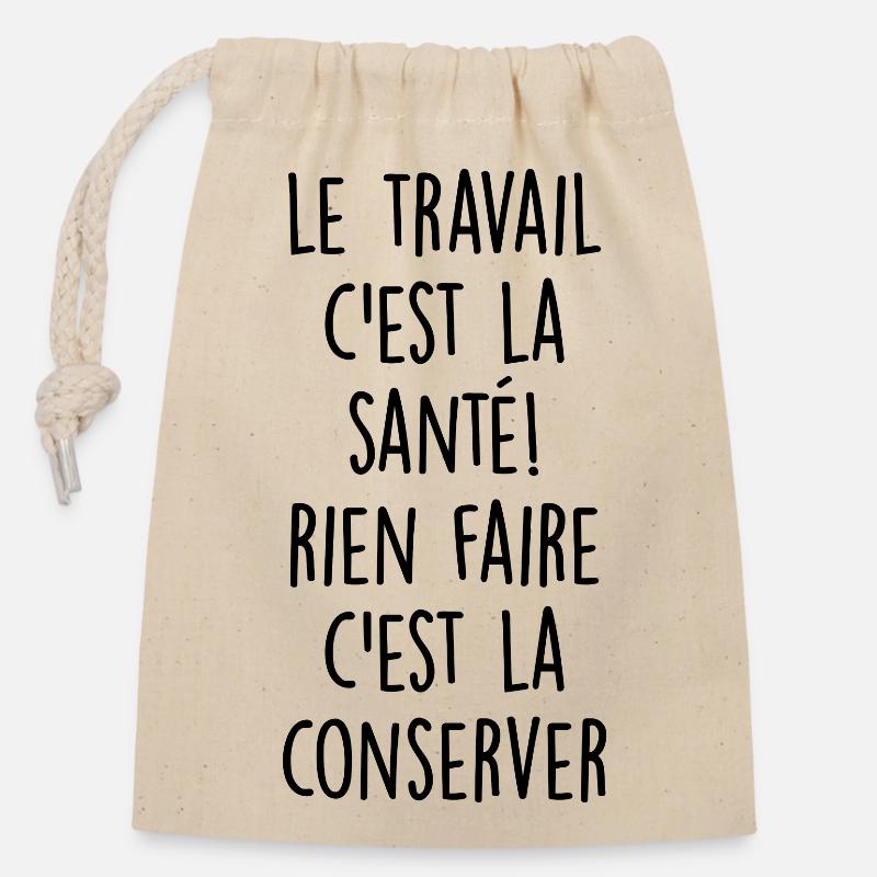 le travail c est la santé / citations travail - Sac cadeau en coton avec cordon (14 x 20 cm) - nature