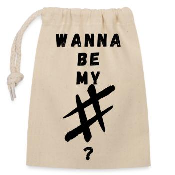 Wanna be my #? - Verschließbarer Geschenkbeutel aus Baumwolle (14x20cm) - Natur - Vorne